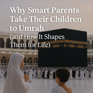 • Why parents should take kids to Umrah • Benefits of Umrah for children • Family Umrah experience • Umrah with kids • Parenting and Umrah • Family travel Islam